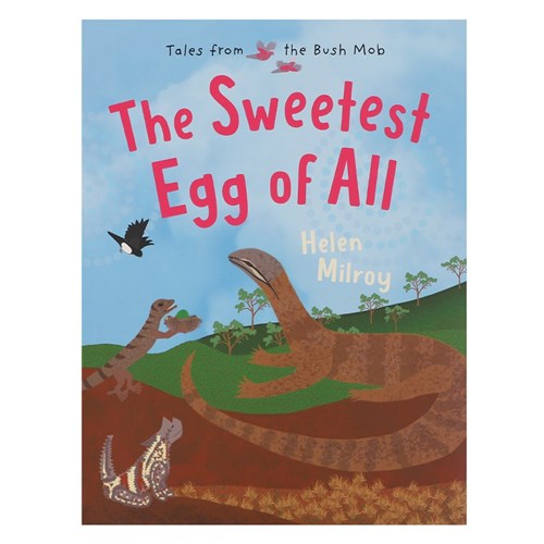 Tales From the Bush Mob - The Sweetest Egg of All